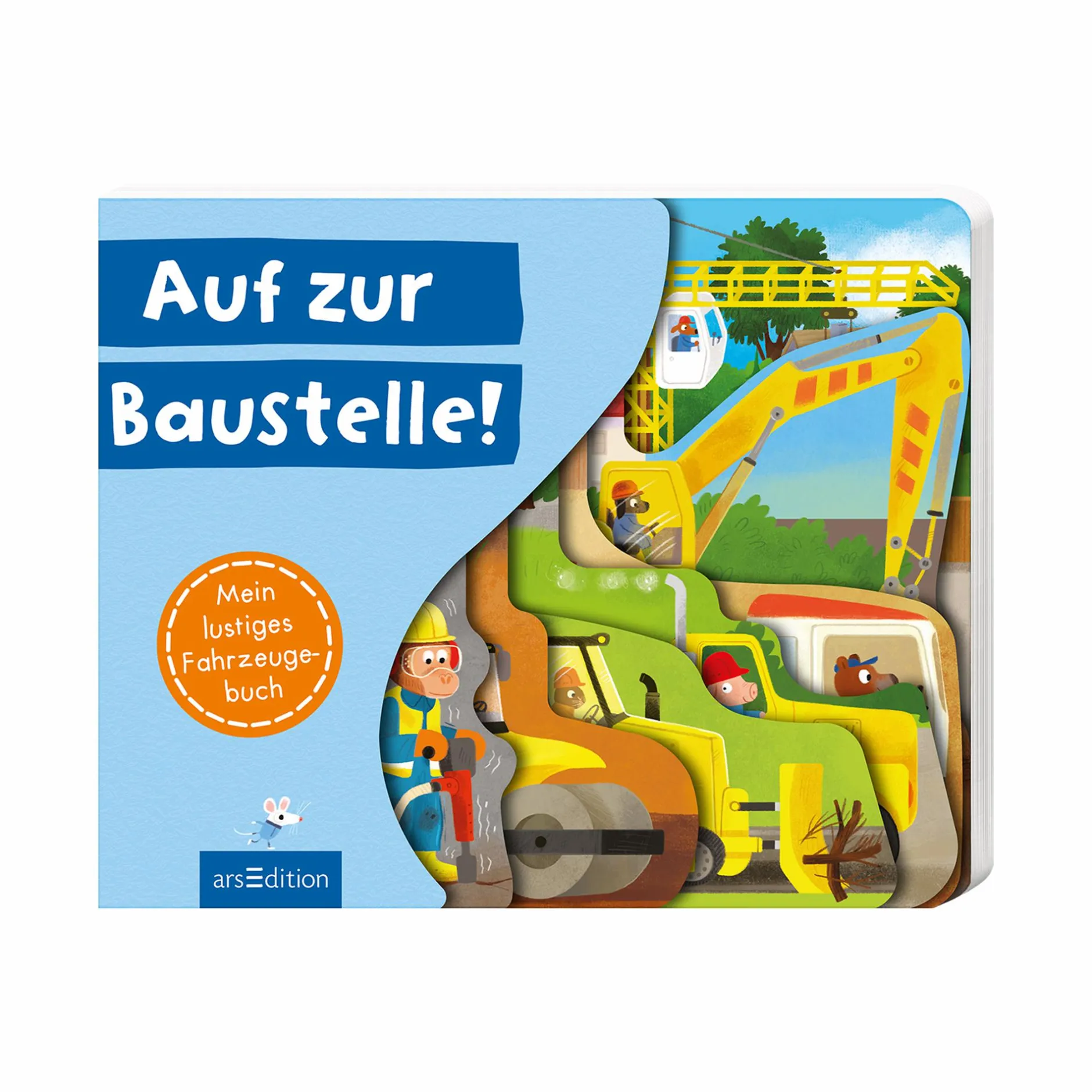 arsEdition Auf zur Baustelle*Kinder Kinderbücher