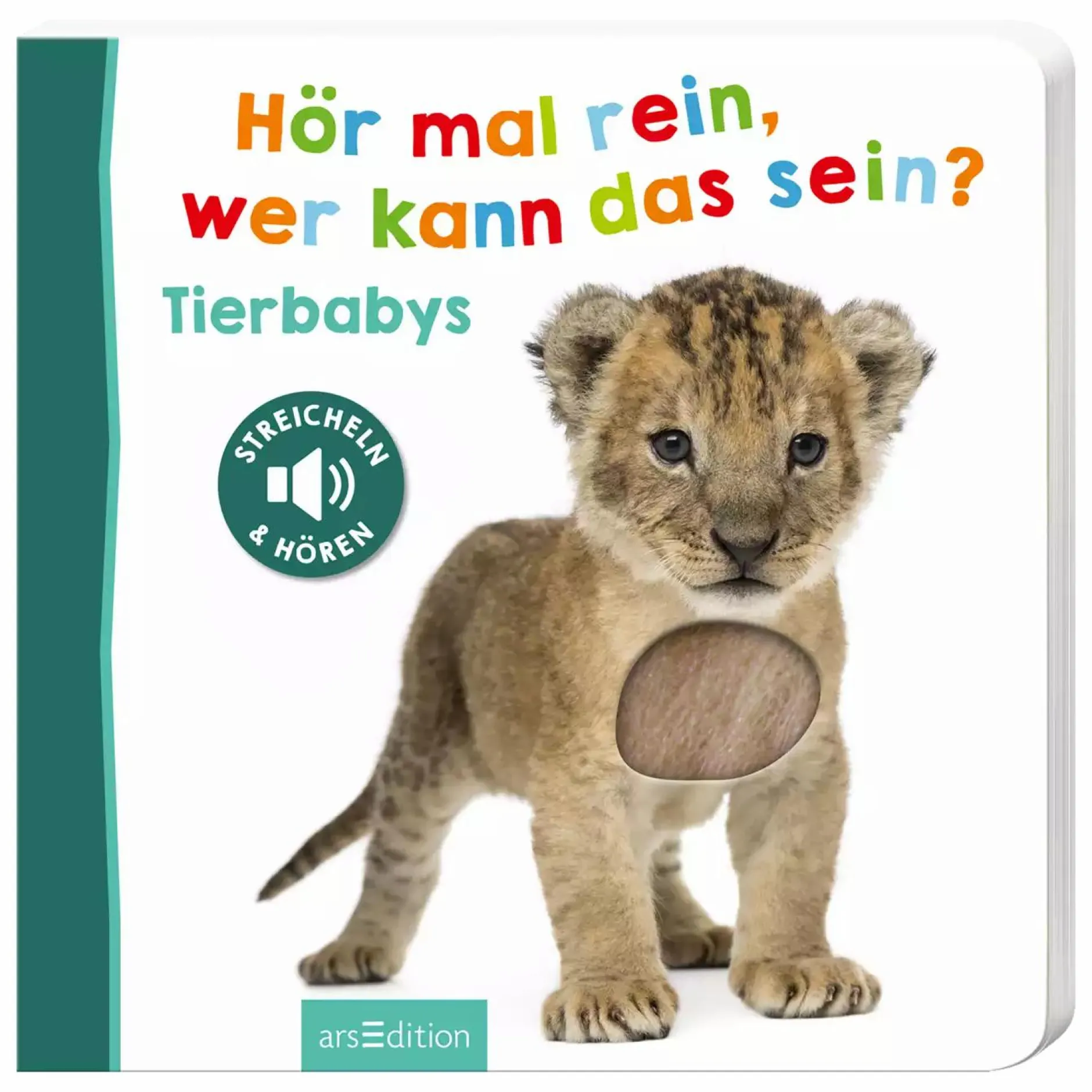 arsEdition Hör mal rein, wer kann das sein? Tierbabys*Kinder Kinderbücher