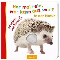 arsEdition Hör mal rein, wer kann das sein? In der Natur*Kinder Kinderbücher