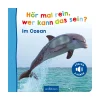 arsEdition Hör mal rein, wer kann das sein? - Im Ozean*Kinder Kinderbücher