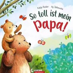 Loewe So toll ist mein Papa!*Kinder Kinderbücher|Spielzeug Ab 3 Jahren