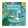arsEdition Zahnputzparty im Dschungel*Kinder Kinderbücher